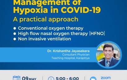 Management of Hypoxia in Covid 19: A Practical Approach; Sunday 9th May 2021